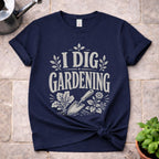 I Dig Gardening T-Shirt