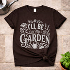 In My Garden T-Shirt