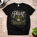 Plant Whisperer T-Shirt
