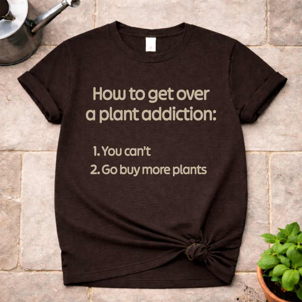 Plant Addiction T-Shirt