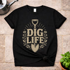 Dig Life T-Shirt