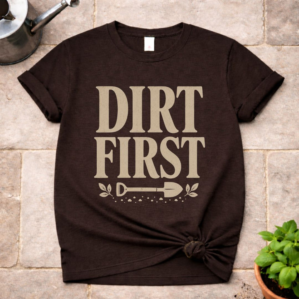 Dirt First T-Shirt