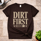 Dirt First T-Shirt