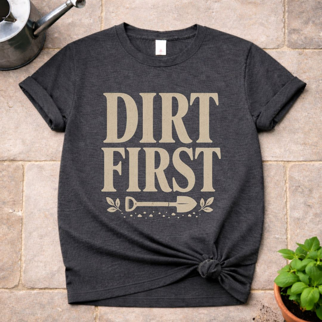 Dirt First T-Shirt
