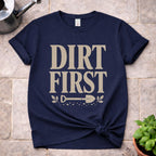 Dirt First T-Shirt