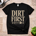 Dirt First T-Shirt