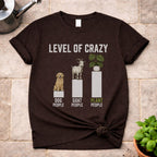 Level of Crazy T-Shirt