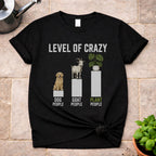 Level of Crazy T-Shirt