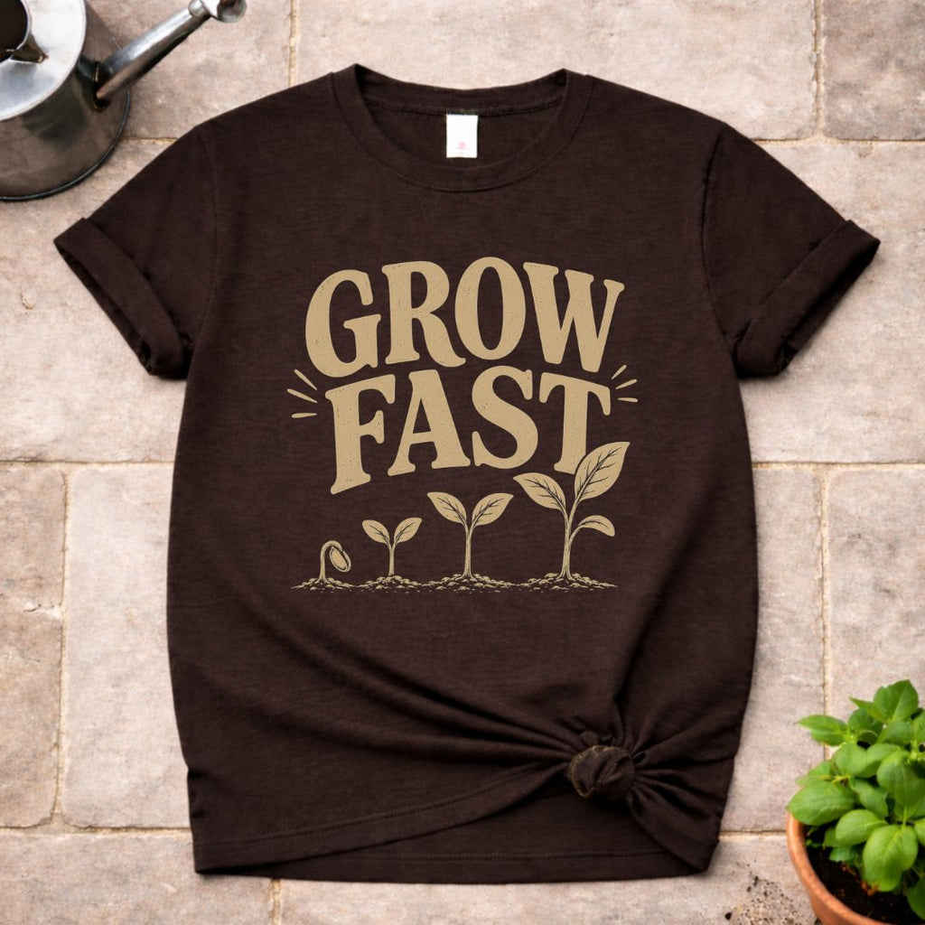 Grow Fast T-Shirt
