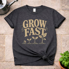 Grow Fast T-Shirt