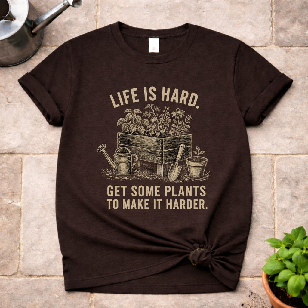 Life is Hard T-Shirt