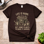Life is Hard T-Shirt