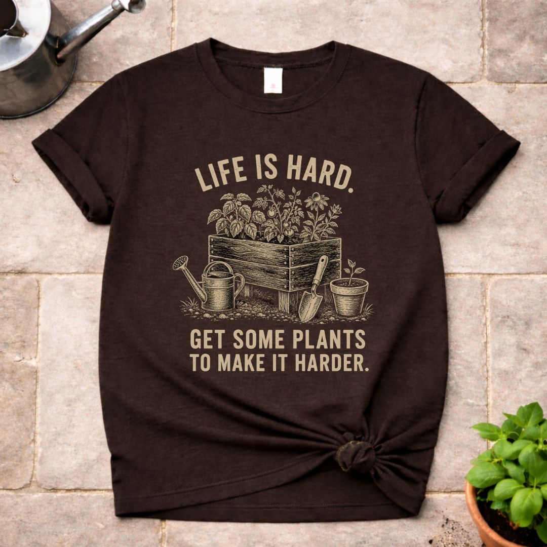 Life is Hard T-Shirt