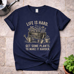Life is Hard T-Shirt