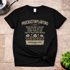 Procrastinplanting T-Shirt
