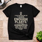 Enough Plants T-Shirt