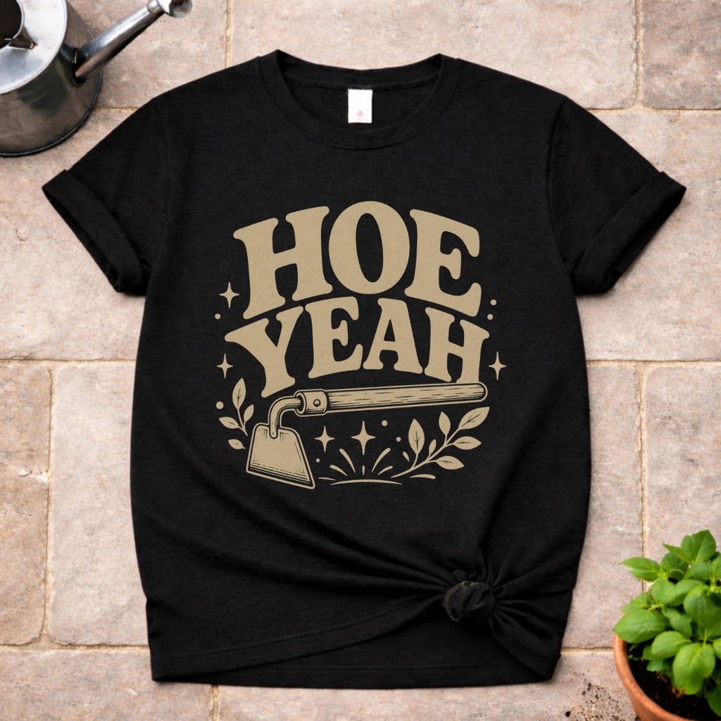 Hoe Yeah T-Shirt