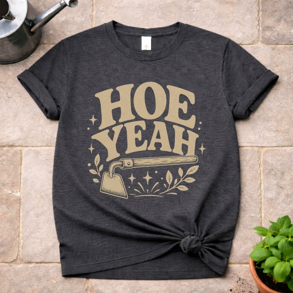 Hoe Yeah T-Shirt