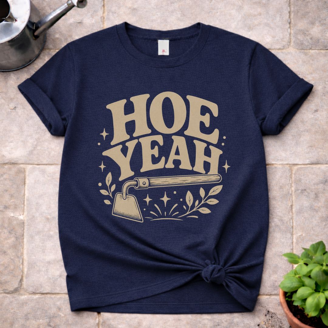 Hoe Yeah T-Shirt