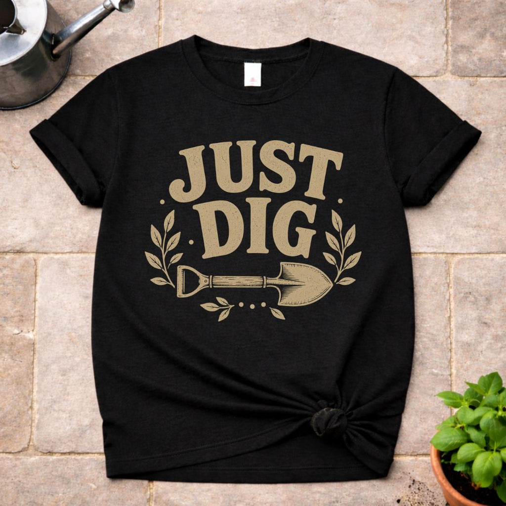 Just Dig T-Shirt