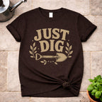 Just Dig T-Shirt