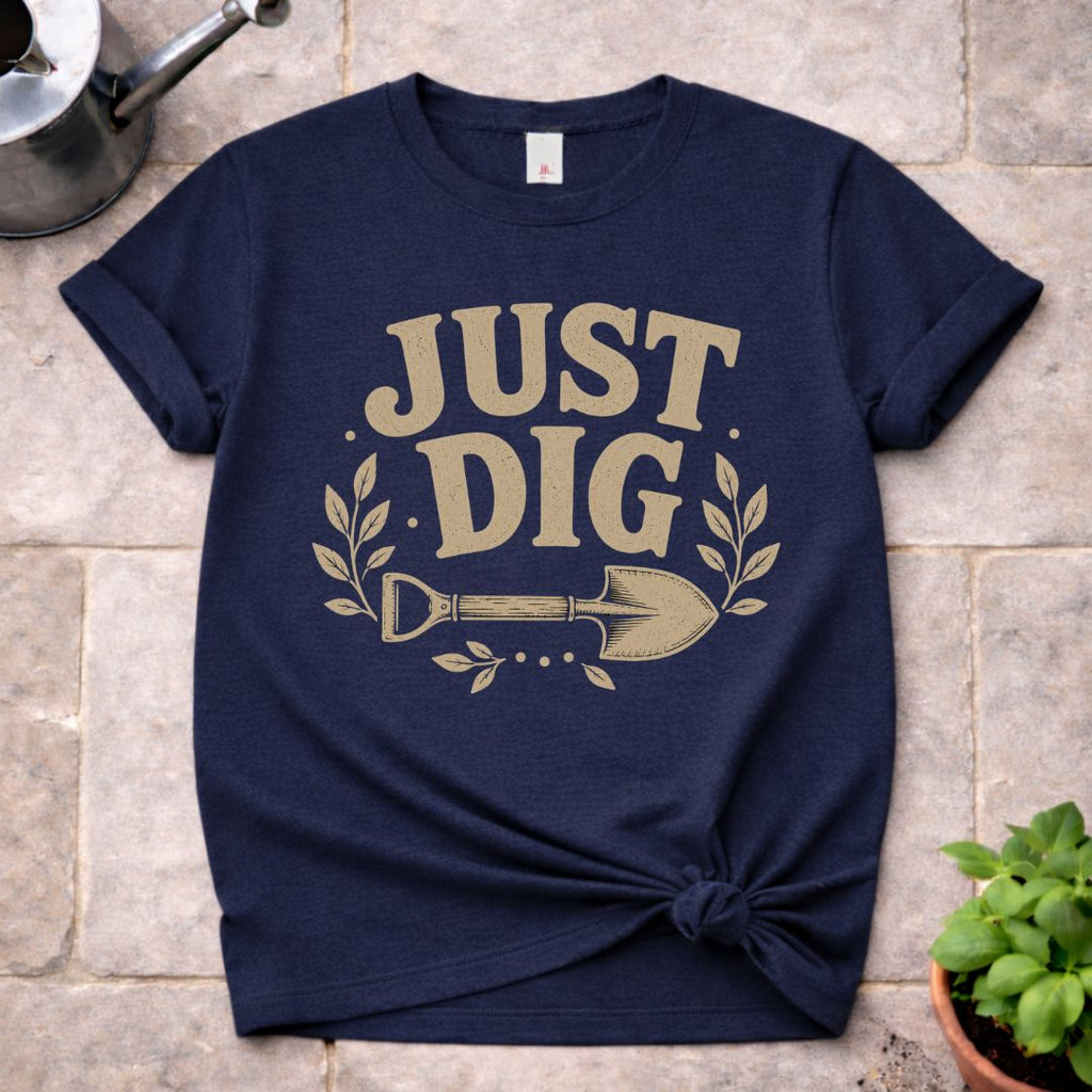 Just Dig T-Shirt
