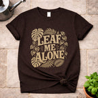 Leaf Me Alone T-Shirt