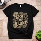 Leaf Me Alone T-Shirt