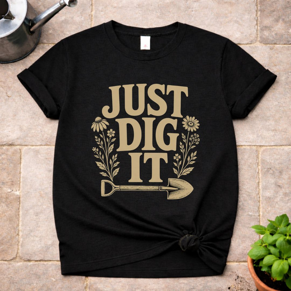 Just Dig It T-Shirt