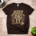 Just Dig It T-Shirt