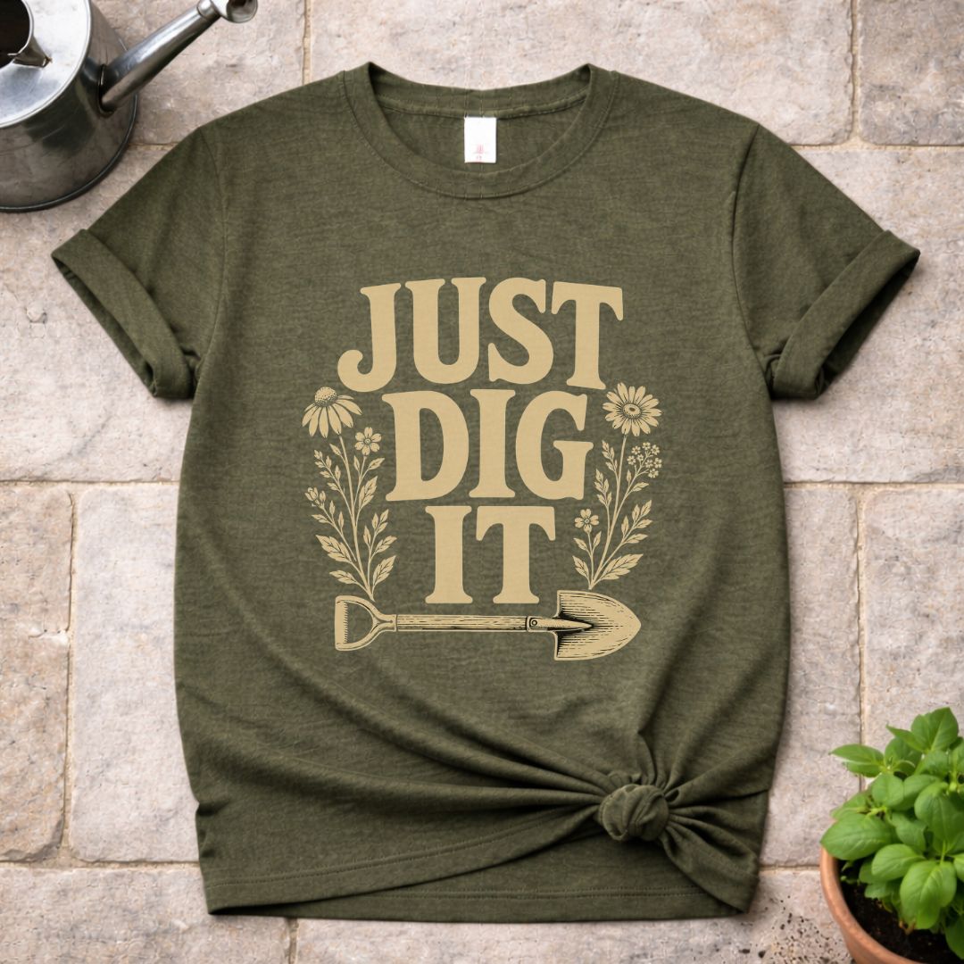 Just Dig It T-Shirt