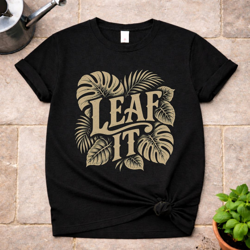 Leaf It T-Shirt