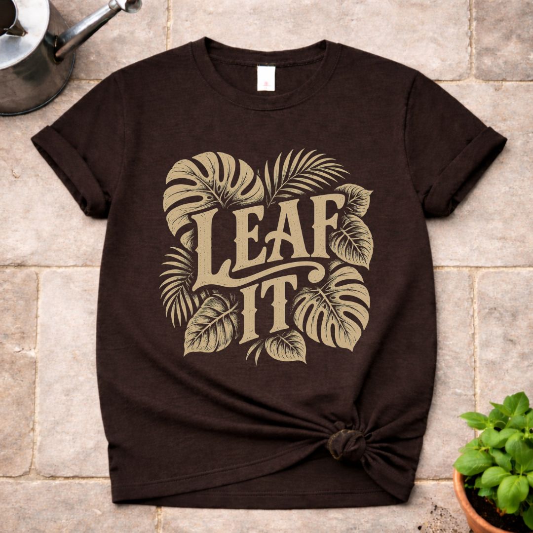 Leaf It T-Shirt