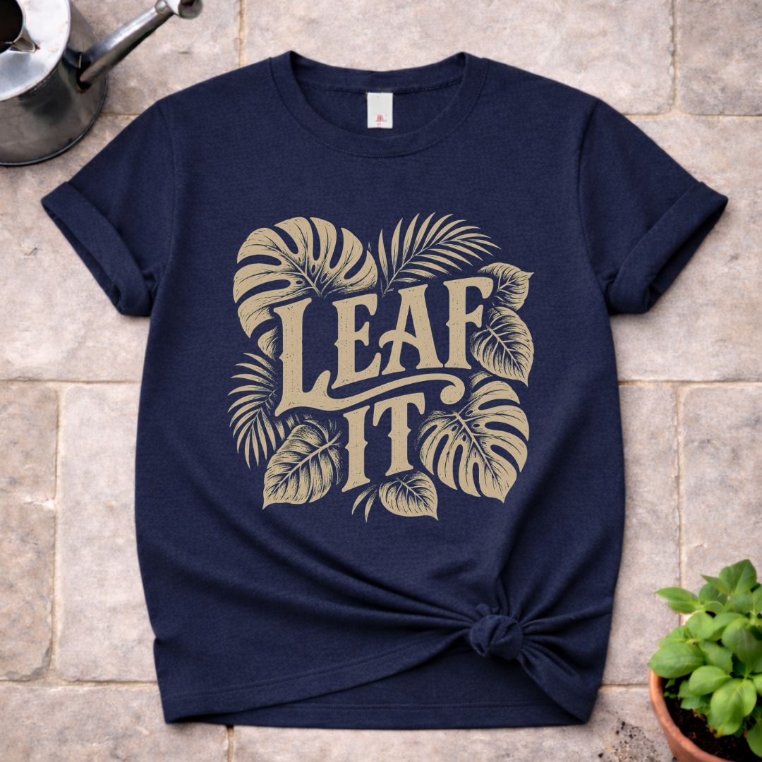 Leaf It T-Shirt