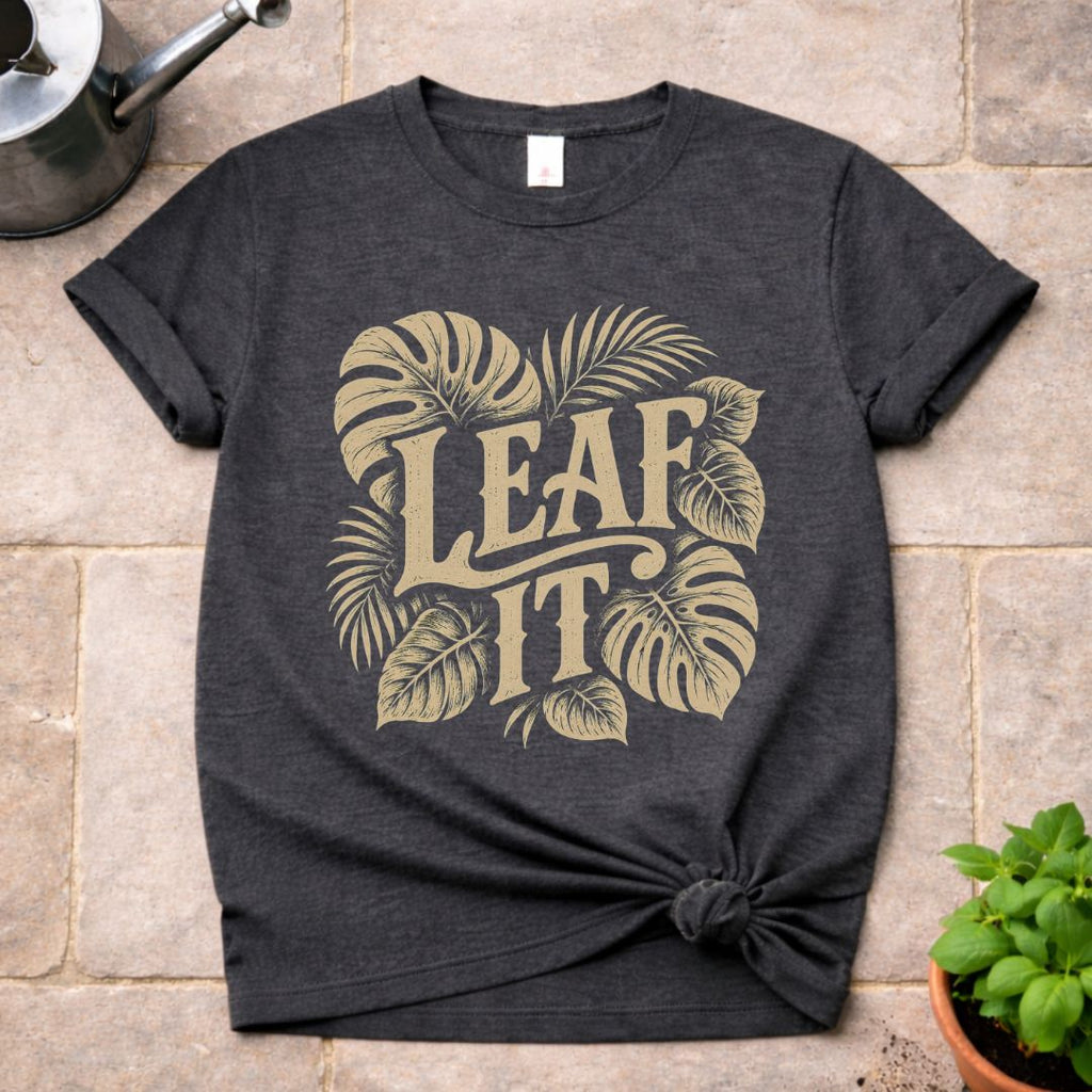 Leaf It T-Shirt