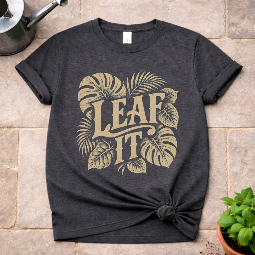 Leaf It T-Shirt