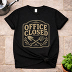 Office Closed T-Shirt