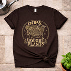 Bought Plants T-Shirt