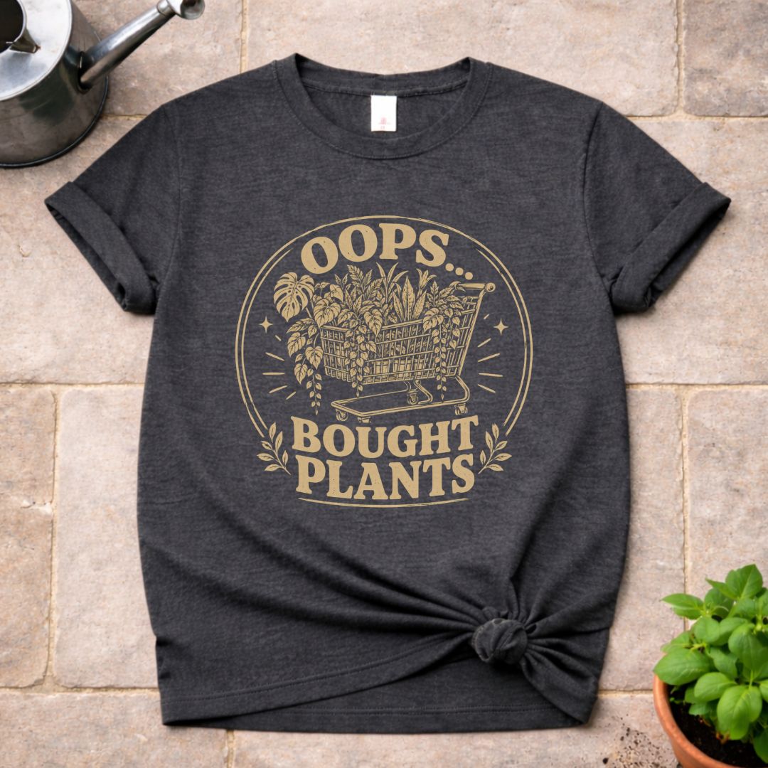 Bought Plants T-Shirt