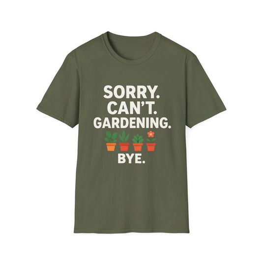 Sorry. Can't. T-Shirt