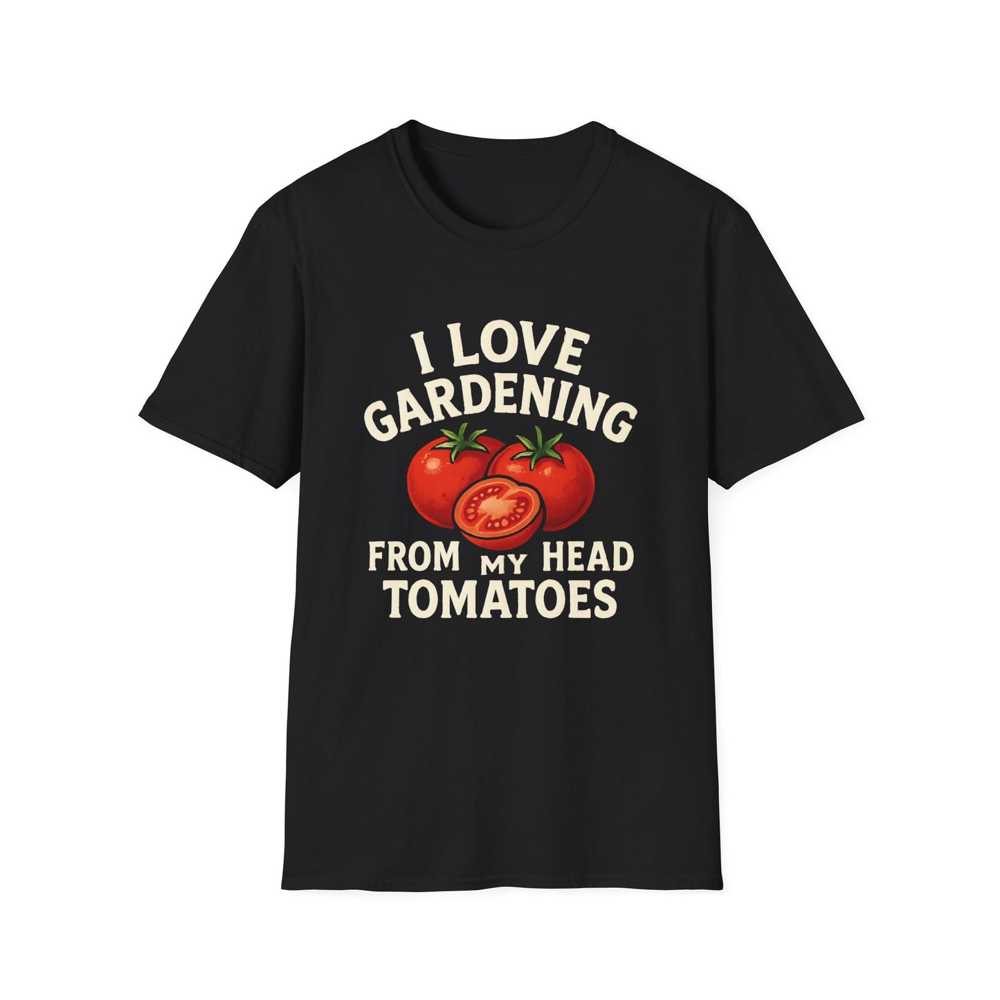 I Love Gardening From My Head Tomatoes T-Shirt