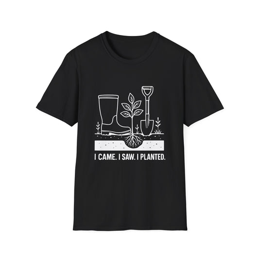 I Came. I Saw. I Planted T-Shirt