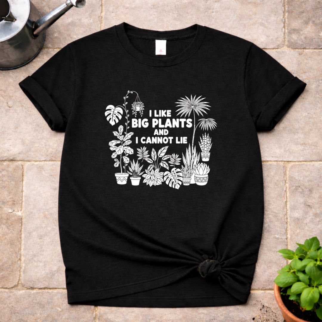 I Like Big Plants T-Shirt