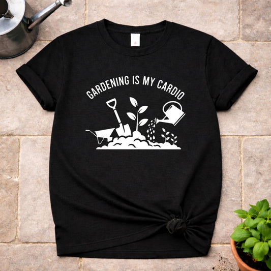 Gardening is My Cardio T-Shirt
