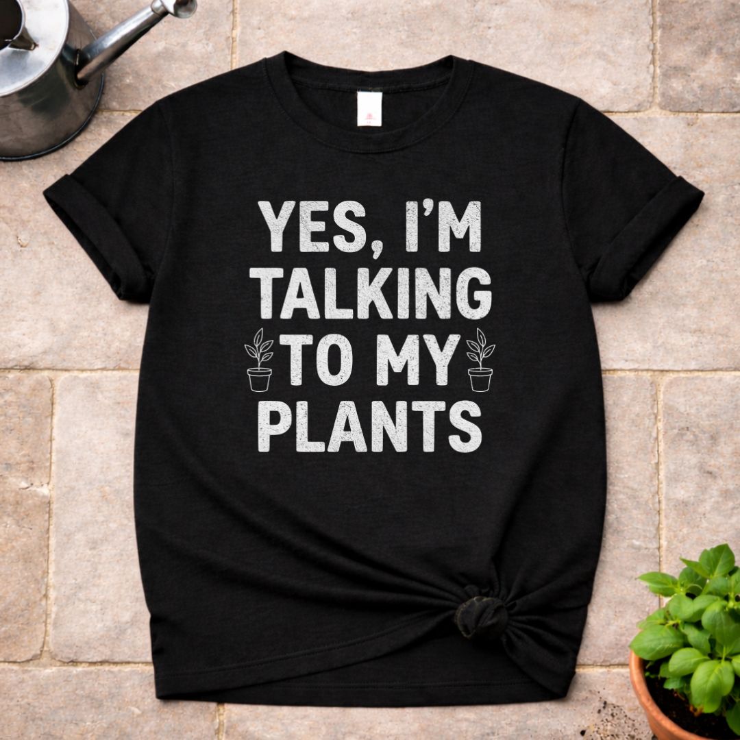 Talking to My Plants T-Shirt