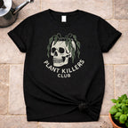 Plant Killers Club T-Shirt