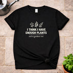 Enough Plants T-Shirt