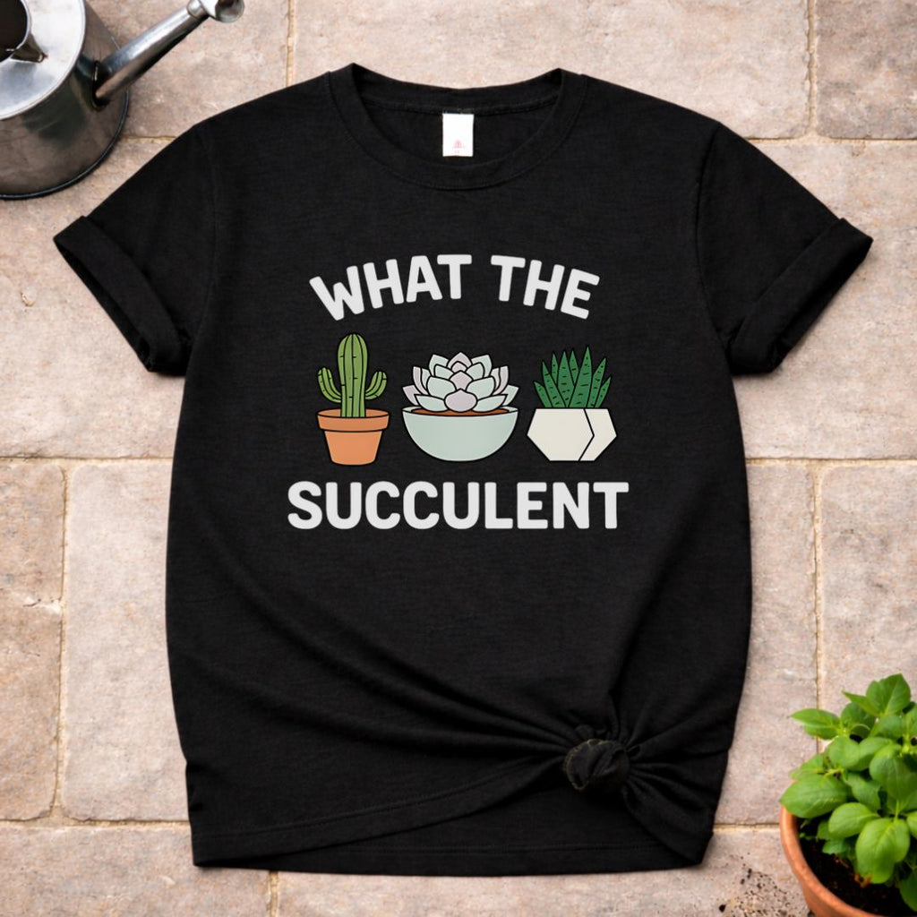 What the Succulent T-Shirt