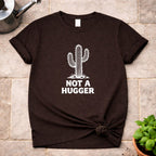 Not a Hugger T-Shirt