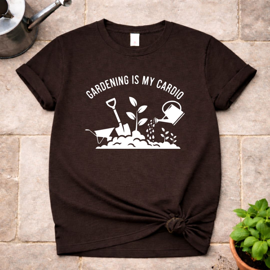 Gardening is My Cardio T-Shirt